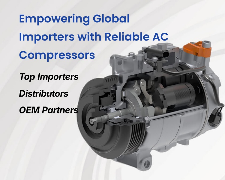 Empowering Global Importers with Reliable AC Compressors