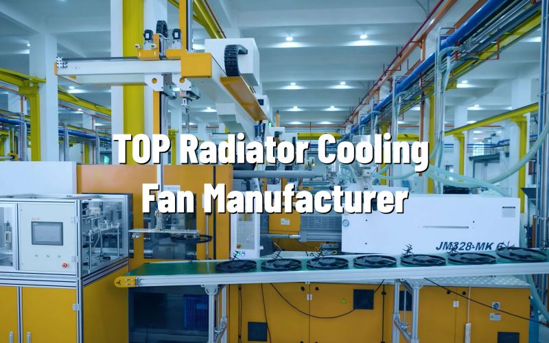 Top 10 Radiator Cooling Fan Manufacturers